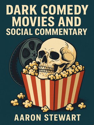 cover image of Dark Comedy Movies and Social Commentary